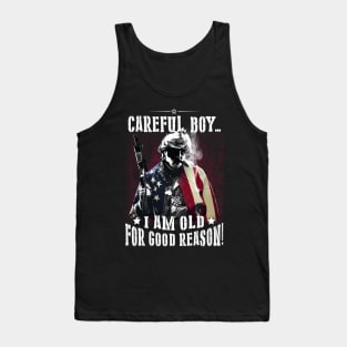 Careful I Am Old For Good Reason T Shirt, Veteran Shirts, Gifts Ideas For Veteran Day Tank Top